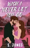 S Jones - Wish I Never Let You Go, Häftad