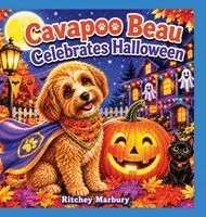 MARBURY III - Cavapoo Beau Celebrates Halloween, Inbunden