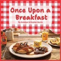 Annelyse & Stephen Garcia - Once Upon a Breakfast, Häftad