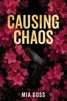 Mia Goss - Causing Chaos, Häftad