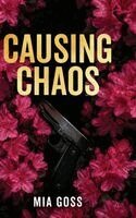 Mia Goss - Causing Chaos, Inbunden