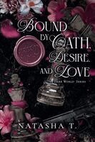 Bound by Oath, Desire, and Love
