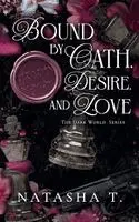 Natasha T - Bound by Oath, Desire, and Love, Inbunden. Tillgänglighet: Lägg i varukorg