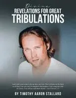 Timothy Aaron Stallard - Divine Revelations for Great Tribulations, Häftad. Tillgänglighet: Lägg i varukorg