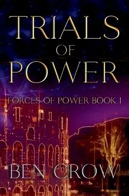 Ben Crow - Trials of Power, Häftad. Tillgänglighet: Lägg i varukorg