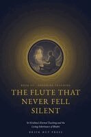 Brick Hut Press - The Flute That Never Fell Silent: Sri Krishna's Eternal Teaching and the Living Inheritance of Bhakti, Övrigt