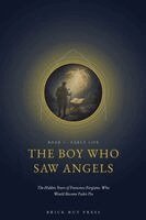 Brick Hut Press - The Boy Who Saw Angels: The Hidden Years of Francesco Forgione, Who Would Become Padre Pio, Övrigt