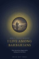 Brick Hut Press - I Live Among Barbarians: Thirty Years of Love, Danger, and the Building of the Irish Church, Övrigt