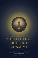 Brick Hut Press - The Fire That Does Not Consume: Hieromonk Seraphim Rose and the Making of a Missionary Wilderness, Övrigt