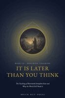 Brick Hut Press - It Is Later Than You Think: The Teaching of Hieromonk Seraphim Rose and Why the World Still Needs It, Övrigt