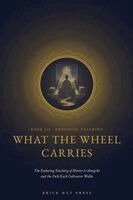 Brick Hut Press - What the Wheel Carries: The Enduring Teaching of Master Li Hongzhi and the Path Each Cultivator Walks, Övrigt