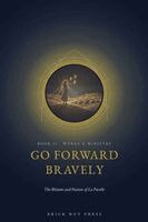 Brick Hut Press - Go Forward Bravely: The Mission and Passion of La Pucelle, Övrigt