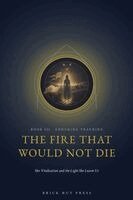 Brick Hut Press - The Fire That Would Not Die: Her Vindication and the Light She Leaves Us, Övrigt