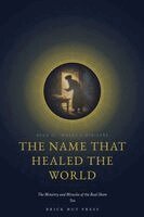Brick Hut Press - Name That Healed the World, Häftad