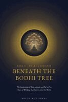 Brick Hut Press - Beneath the Bodhi Tree: The Awakening of Shakyamuni and Forty-Five Years of Walking the Dharma into the World, Övrigt