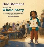Nakeyau Patterson - One Moment Is Not My Whole Story, Inbunden. Tillgänglighet: Lägg i varukorg