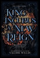Valerie Willis - King Incubus a New Reign, Inbunden