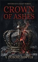V Dubose-Sawyer - Crown of Ashes, Inbunden