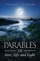 Yvonne Trapani - Parables of Love, Life, and Light, Häftad. Tillgänglighet: Lägg i varukorg