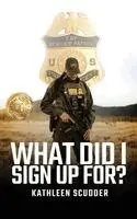 Kathleen Scudder - What Did I Sign Up For?, Inbunden. Tillgänglighet: Lägg i varukorg
