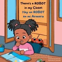 Carlotta A Berry - There's A ROBOT In My Closet/Hay Un Robot En Mi Armario, Häftad