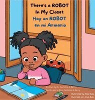 Carlotta A Berry - There's A ROBOT In My Closet/Hay Un Robot En Mi Armario, Inbunden