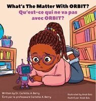 Carlotta A Berry - What's The Matter With ORBIT?/Qu'est-ce qui ne va pas avec ORBIT ?, Inbunden. Tillgänglighet: Lägg i varukorg