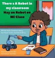 Carlotta A Berry - There's A Robot In My Classroom/Hay Un Robot En Mi Clase, Inbunden. Tillgänglighet: Lägg i varukorg