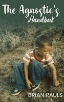The Agnostic's Handbook