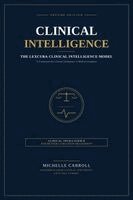 Michelle Carroll - Lexcura Clinical Intelligence Model(TM), Häftad