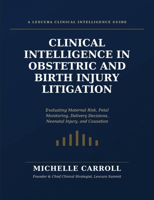 Michelle Carroll - Clinical Intelligence in Obstetric and Birth Injury Litigation, E-bok