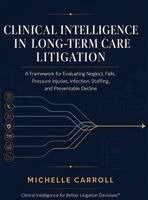 Carroll - Clinical Intelligence in Long-Term Care Litigation, Inbunden. Tillgänglighet: Lägg i varukorg