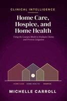 Michelle Carroll - Clinical Intelligence in Home Care, Hospice, and Home Health, Häftad. Tillgänglighet: Lägg i varukorg