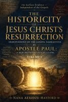Nana Afaidze-Hayford - The Historicity of Jesus Christ's Resurrection: Independent of the Gospel Narratives by Apostle Paul: A New Methodological Claim: Volume 1, Inbunden