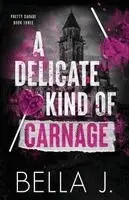 Bella J - Delicate Kind of Carnage, Häftad. Tillgänglighet: Lägg i varukorg