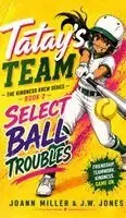 Jw Jones, JoAnn Miller - Tatay's Team, Select Ball Troubles, Inbunden. Tillgänglighet: Lägg i varukorg