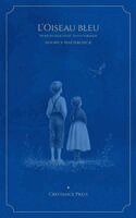 L'Oiseau bleu: Féerie en six actes et douze tableaux