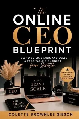 Colette Brownlee Gibson, Nicole Queen Webster - Online CEO Blueprint, Häftad. Tillgänglighet: Lägg i varukorg