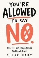 Elise Hart - You're Allowed To Say No, Häftad