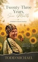 Todd Michael - Twenty-Three Years, Seven Months, Inbunden
