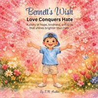 T M Arden - Bennett's Wish Love Conquers Hate, Häftad
