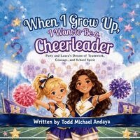 When I Grow Up, I Want to be a Cheerleader