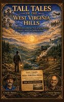 Ken Fowler - TALL TALES OF THE WEST VIRGINIA HILLS, Inbunden
