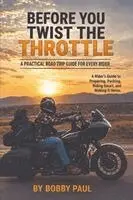 Bobby J Paul - Before You Twist the Throttle, Häftad. Tillgänglighet: Lägg i varukorg