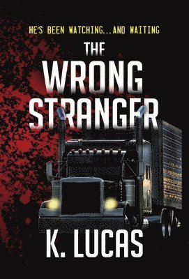 K Lucas - Wrong Stranger, Inbunden
