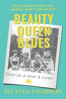 Belynda Chambers, Alice Osborn - Beauty Queen Blues Show Up & Wear a Crown, Häftad. Tillgänglighet: Lägg i varukorg