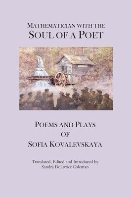 Sofia Kovalevskaya - Mathematician with the Soul of a Poet, Häftad