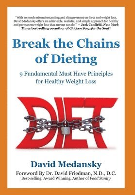 David Medansky - Break the Chains of Dieting, Inbunden. Tillgänglighet: Lägg i varukorg
