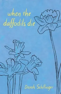 Darah Schillinger - when the daffodils die, Häftad. Tillgänglighet: Lägg i varukorg