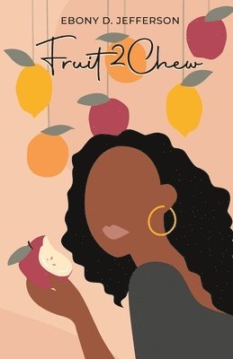 Ebony D Jefferson - Fruit2Chew, Häftad